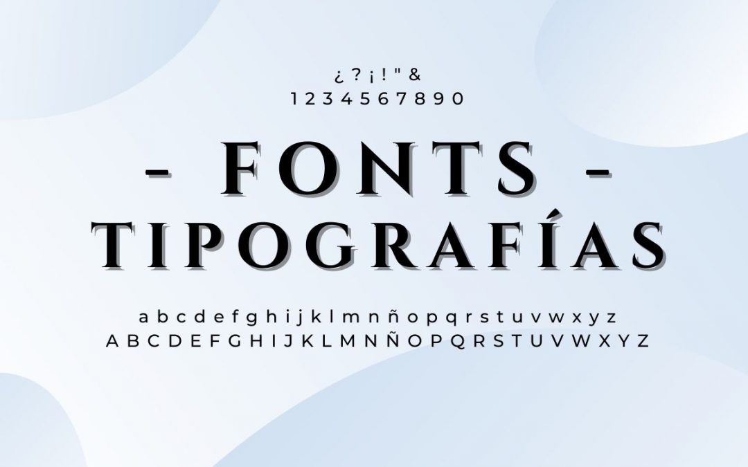¿Qué son las tipografías y cuáles son los tipos más comunes -y gratuitos- para diseño web y marketing?